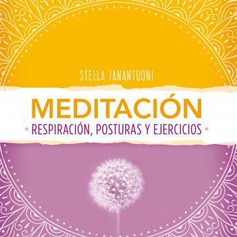 Meditación. Respiración, posturas y ejercicios