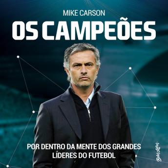 [Portuguese] - Os campeões: Por trás da mente dos grandes líderes do futebol