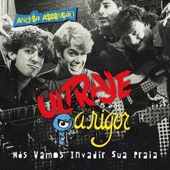 [Portuguese] - Ultraje a rigor - Nós vamos invadir sua praia