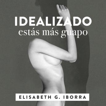 [Spanish] - Idealizado estás más guapo. La loca historia punky-sexy entre una artista de la pista y su muso literario.