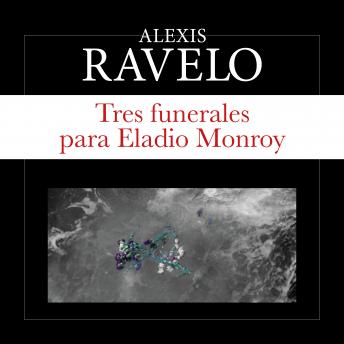 [Spanish] - Tres funerales para Eladio Monroy
