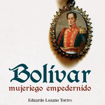 [Spanish] - Bolívar, mujeriego empedernido