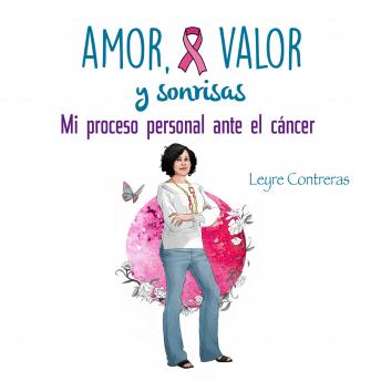 [Spanish] - Amor, Valor y Sonrisas. Mi proceso personal ante el cáncer