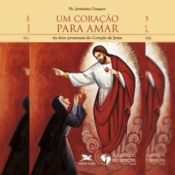 [Portuguese] - Um coração para amar - As doze promessas do Coração de Jesus