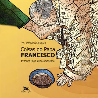 [Portuguese] - Coisas do Papa Francisco