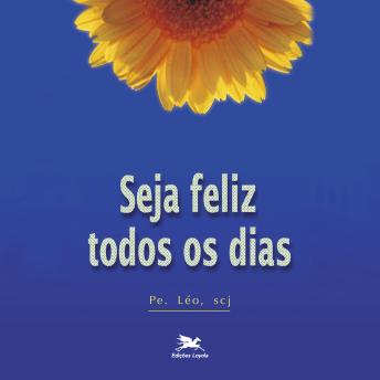 [Portuguese] - Seja feliz todos os dias