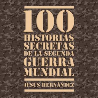 Download 100 historias secretas de la Segunda Guerra Mundial by Jesús Hernández