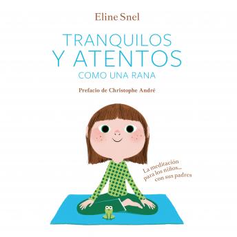 [Spanish] - Tranquilos y atentos como una rana. La meditación para los niños con sus padres