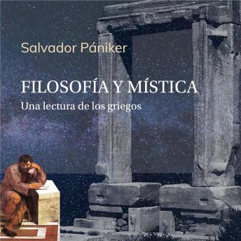 [Spanish] - Filosofía y mística. Una lectura de los griegos