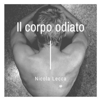[Italian] - Il corpo odiato