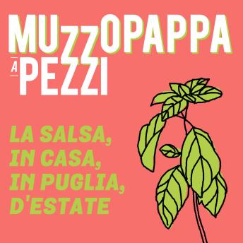 [Italian] - La salsa, in casa, in Puglia, d'estate3 - Muzzopappa a pezzi