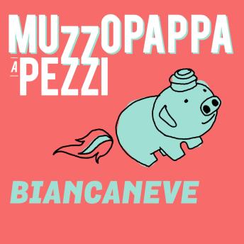 [Italian] - Biancaneve7 - Muzzopappa a pezzi