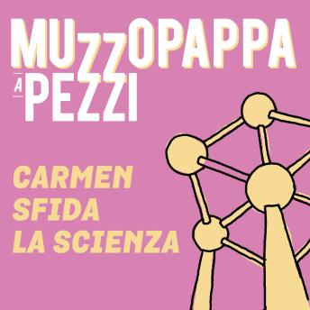 [Italian] - Carmen sfida la scienza11 - Muzzopappa a pezzi