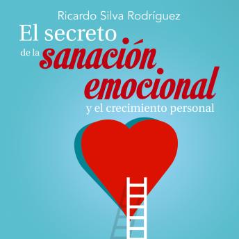 [Spanish] - El secreto de la sanación emocional y el crecimiento personal