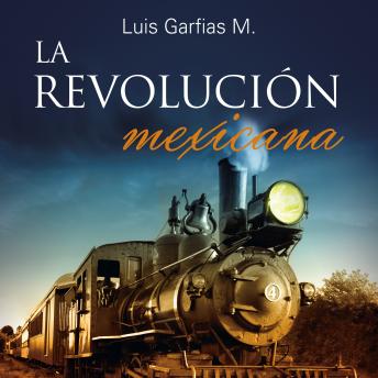 Download La Revolución Mexicana by Luis Garfias