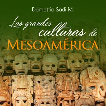 [Spanish] - Las Grandes culturas de Mesoamérica