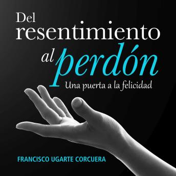 [Spanish] - Del resentimiento al perdón