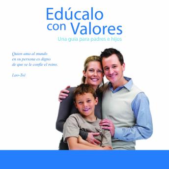 [Spanish] - Edúcalo con valores, una guía para padres e hijos
