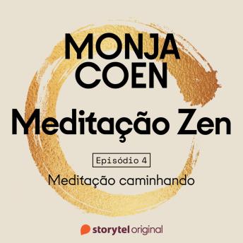 [Portuguese] - E04 – KINHIN: Meditação caminhando – Meditação Zen
