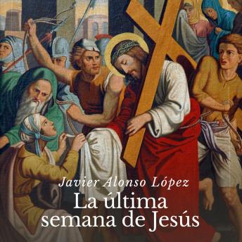[Spanish] - La última semana de Jesús