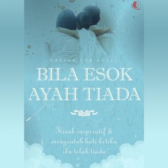 [Indonesian] - Bila Esok Ayah Tiada