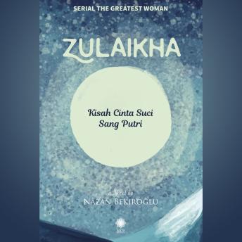[Indonesian] - Zulaikha: Kisah Cinta Suci Sang Putri