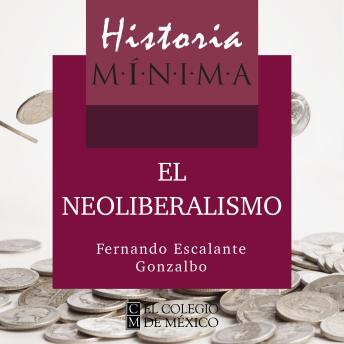 [Spanish] - HISTORIA MÍNIMA DEL NEOLIBERALISMO
