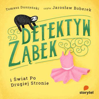 [Polish] - Detektyw Ząbek i Świat Po Drugiej Stronie