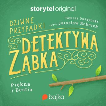 [Polish] - Dziwne przypadki detektywa Ząbka. Misja: Piękna i Bestia
