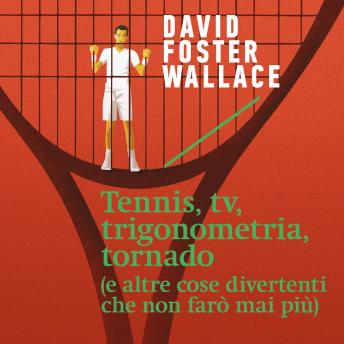 [Italian] - Tennis, tv, trigonometria, tornado (e altre cose divertenti che non farò mai più)
