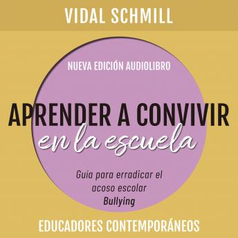 [Spanish] - Aprender a convivir en la escuela. Guía para erradicar el acoso escolar (bullying)