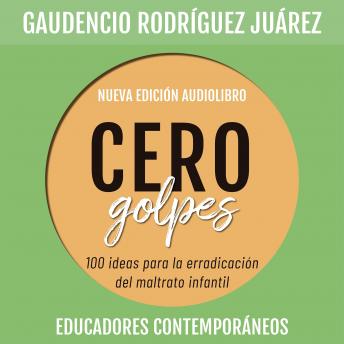 [Spanish] - Cero golpes. 100 ideas para la erradicación del maltrato infantil