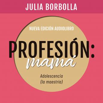 [Spanish] - Profesión Mamá: Adolescencia (la Maestría)