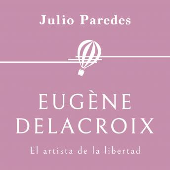 [Spanish] - Eugène Delacroix. El artista de la libertad