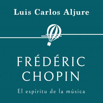 [Spanish] - Frédéric Chopin. El espíritu de la música