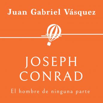 Joseph Conrad. El hombre de ninguna parte