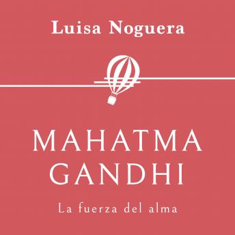 [Spanish] - Mahatma Gandhi. La fuerza del alma