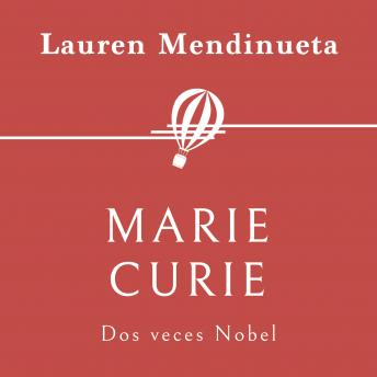 Marie Curie. Dos veces Nobel