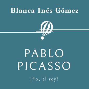 [Spanish] - Pablo Picasso. ¡Yo, el rey!