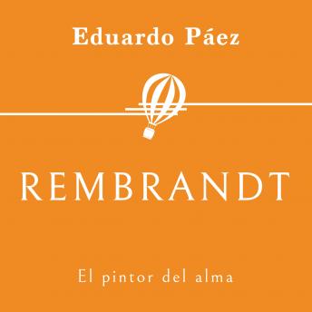 [Spanish] - Rembrandt. El pintor del alma