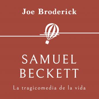[Spanish] - Samuel Beckett. La tragicomedia de la vida