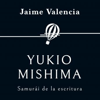 [Spanish] - Yukio Mishima. Samurái de la escritura