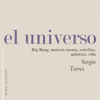 [Spanish] - El universo. Big Bang, materia oscura, estrellas, galaxias, vida