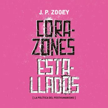 [Spanish] - Corazones estallados. Las políticas del posthumanismo