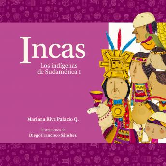 [Spanish] - Incas. Los indígenas de Sudamérica I