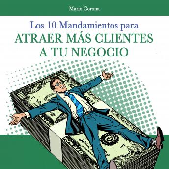 [Spanish] - Los 10 mandamientos para atraer más clientes a tu negocio