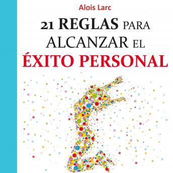 [Spanish] - 21 reglas para alcanzar el éxito personal: Guía práctica