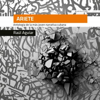 [Spanish] - Ariete. Antología de la más joven literatura cubana