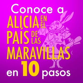 [Spanish] - Conoce a Alicia en el país de las maravillas en 10 pasos