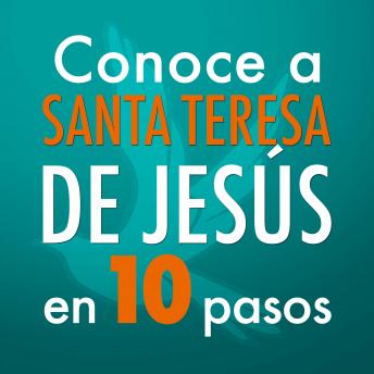 [Spanish] - Conoce a Santa Teresa de Jesús en 10 pasos
